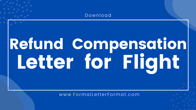 Refund Compensation Letter for Delayed Flight Compensation Letter Format, Template, Example