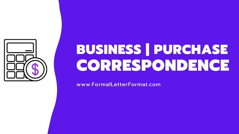 Business Correspondence Purchase Correspondence Types, Use, Format and Writing Instructions