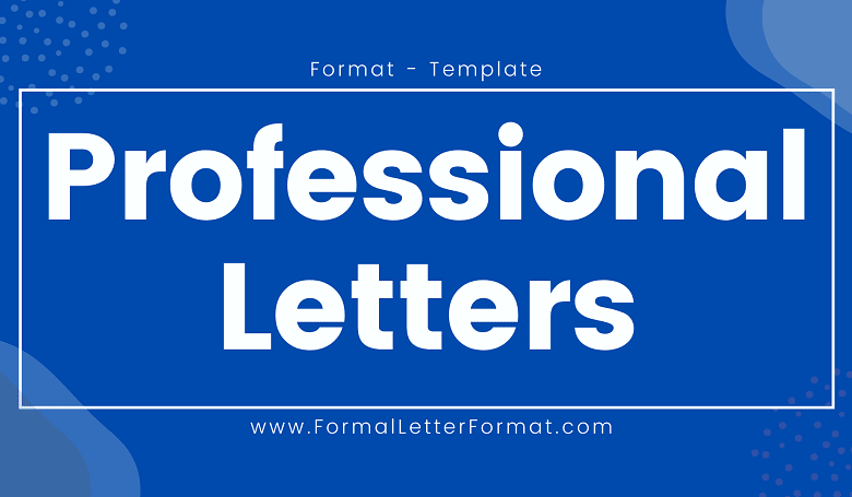 Photo of Professional Letter Format: Everything you need to know before composing a Professional Letter