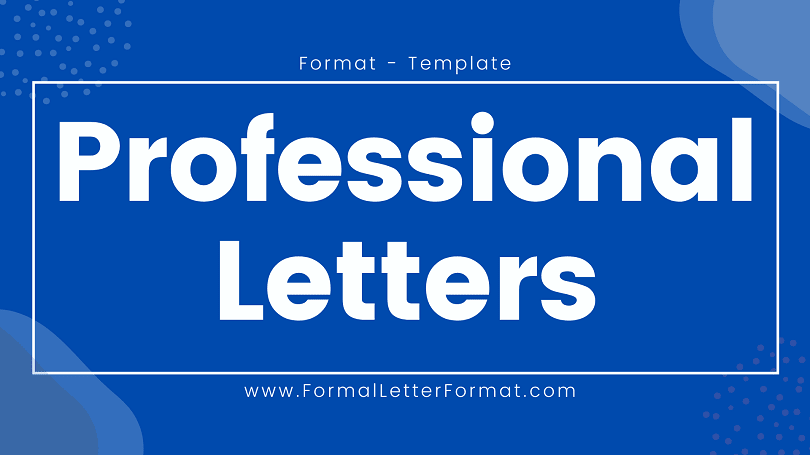Professional Letter Format Everything you need to know before composing a Professional Letter
